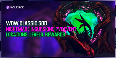 WoW SoD Nightmare Incursions PvE Event Guide: Locations, Levels and Rewards