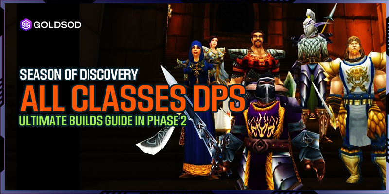 All Classes DPS Ultimate Builds Guide in Phase 2 | Season of Discovery