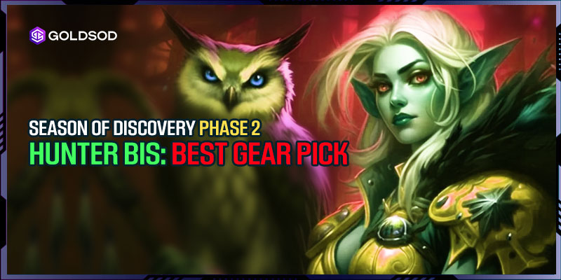 Season of Discovery Phase 2 Hunter BiS Guide: Best Gear Pick