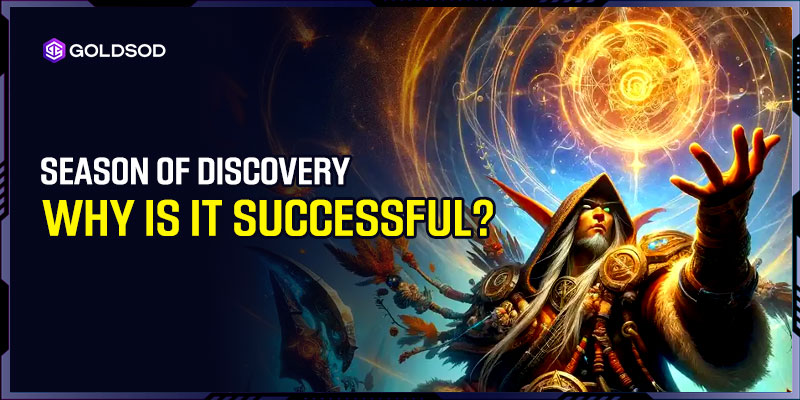 Why Season of Discovery is Successful in WoW Classic