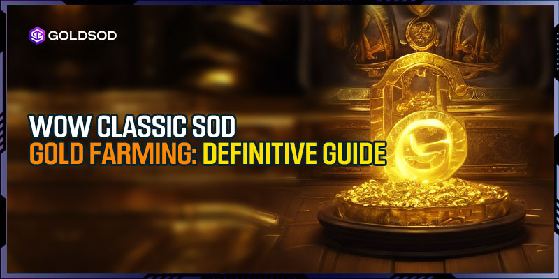 WoW Classic SoD Gold Farming: The Definitive Guide