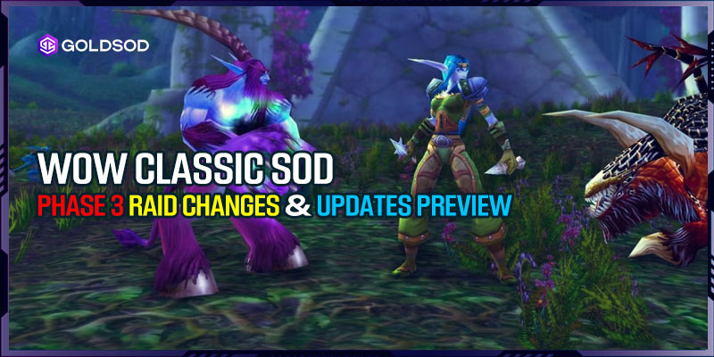 WoW SoD Phase 3 Raid Changes & Updates Preview